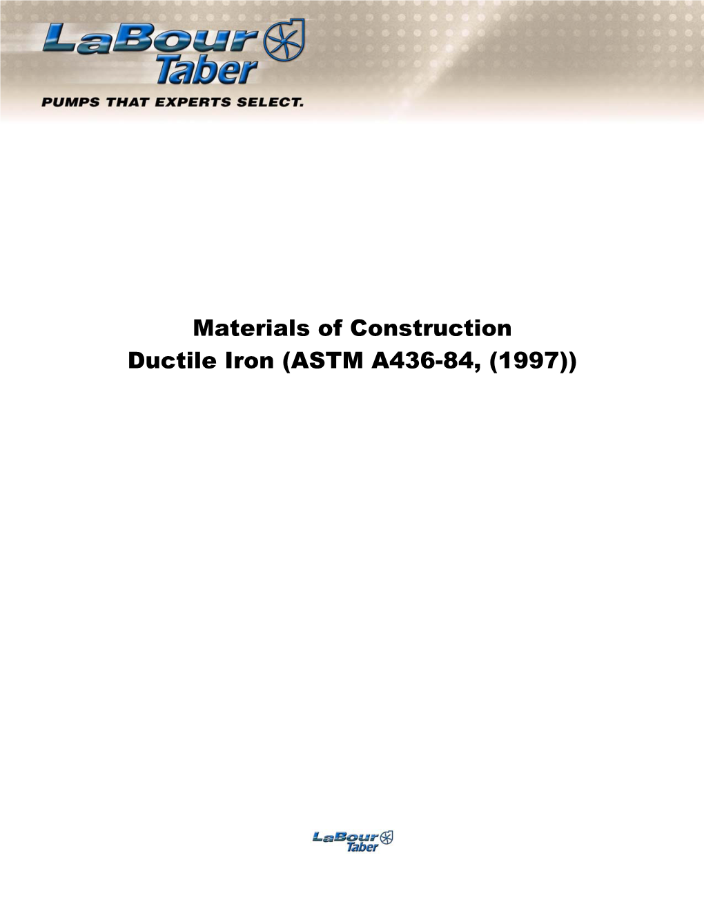 Materials of Construction Ductile Iron (ASTM A436-84, (1997))