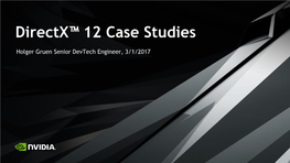 Directx™ 12 Case Studies