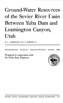 Ground-Water Resources of the Sevier River Easin Between Yuba Dam and Leamington Canyon, Utah