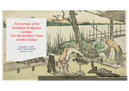 An Overview of the Evolution of Japanese Ceramics (For the Southeast Asian Ceramic Society)
