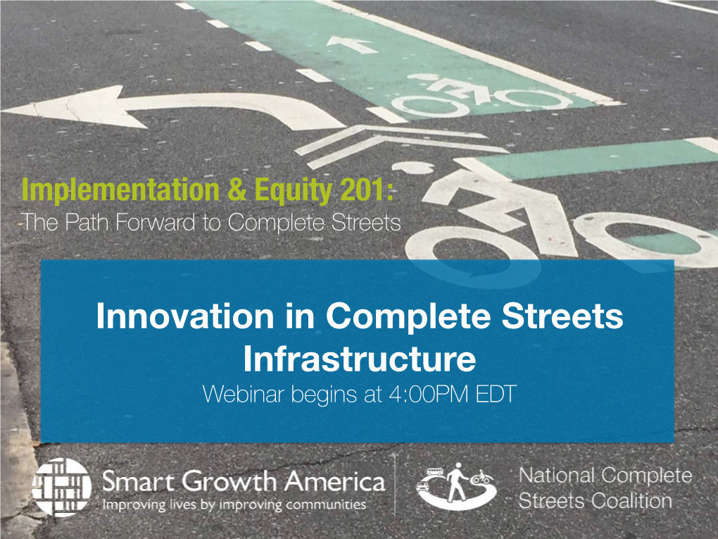 Innovation in Complete Streets Infrastructure Webinar Begins at 4:00PM EDT