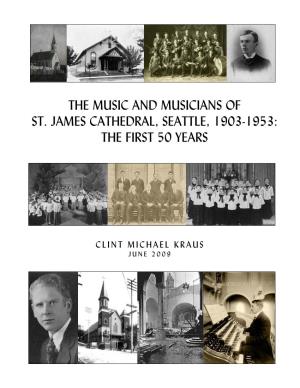 The Music and Musicians of St. James Cathedral, Seattle, 1903-1953: the First 50 Years