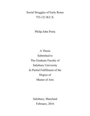 Social Struggles of Early Rome 753-121 B.C.E. Philip John Porta a Thesis Submitted to the Graduate Faculty of Salisbury Univers