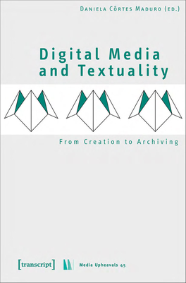 Digital Media and Textuality the Series “Medienumbrüche | Media Upheavals” Is Edited by Peter Gendolla