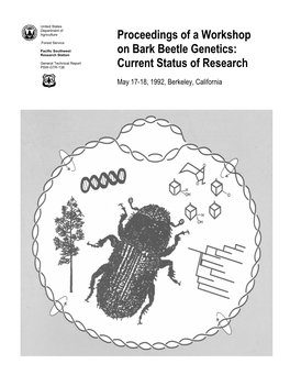 Proceedings of a Workshop on Bark Beetle Genetics: Current Status of Research. May 17-18, 1992, Berkeley, California