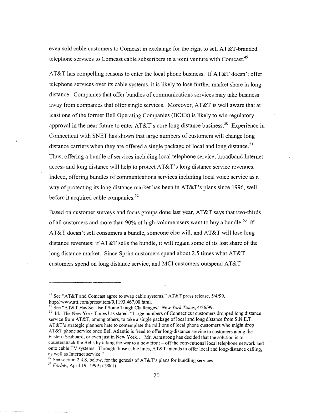 Even Sold Cable Customers to Comcast in Exchange for the Right to Sell AT&T-Branded Telephone Services to Comcast Cable Subscribers in a Joint Venture with Comcast.49