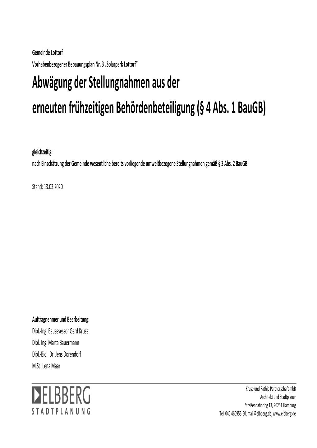 4 Abs. 1 Baugb) Gleichzeitig: Nach Einschätzung Der Gemeinde Wesentliche Bereits Vorliegende Umweltbezogene Stellungnahmen Gemäß § 3 Abs