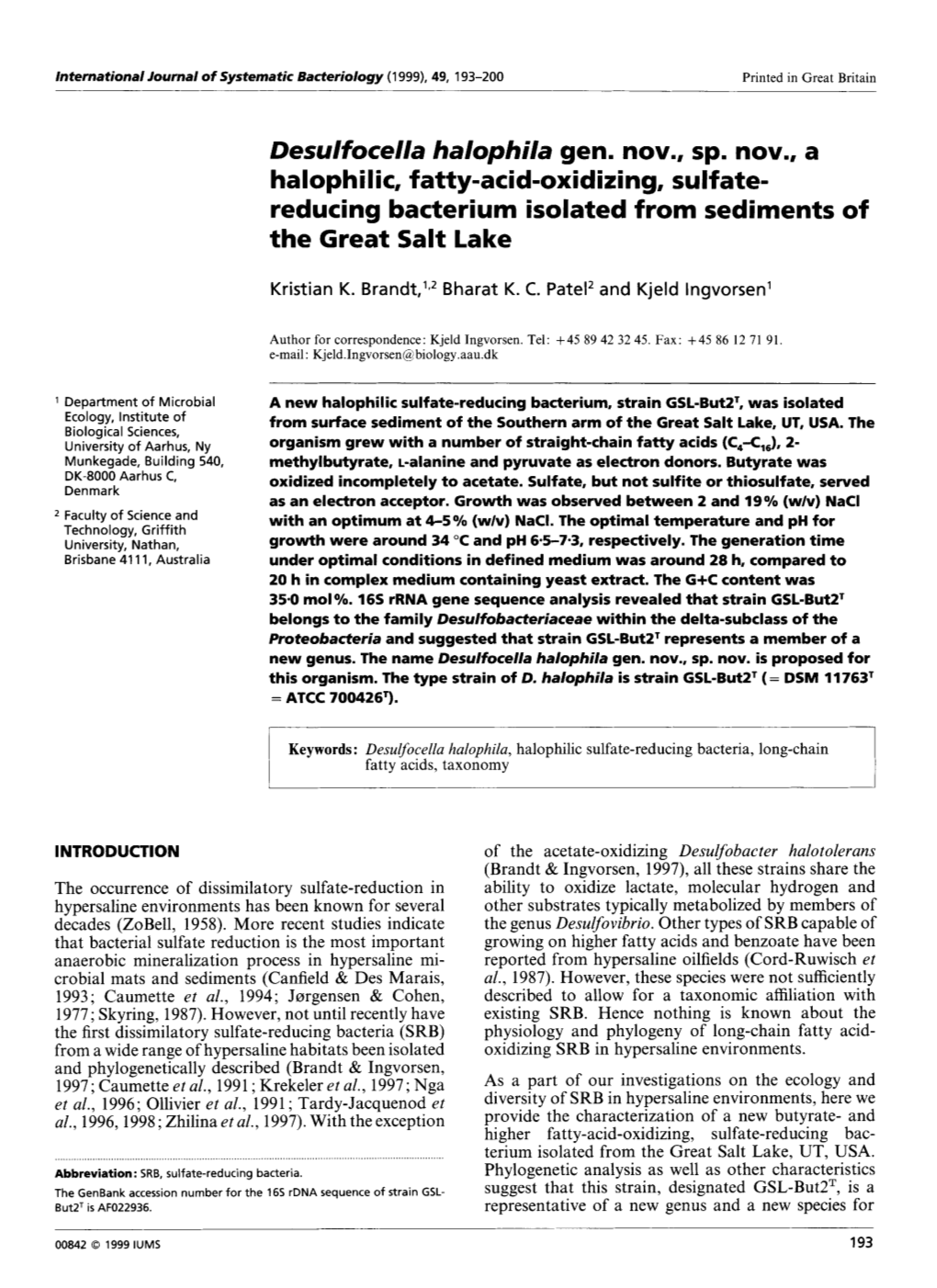 Desulfocella Halophila Gen. Nov., Sp. Nov., a Halophilic, Fatty-Acid-Oxidizing, Sulfate- Reducing Bacterium Isolated from Sediments of the Great Salt Lake