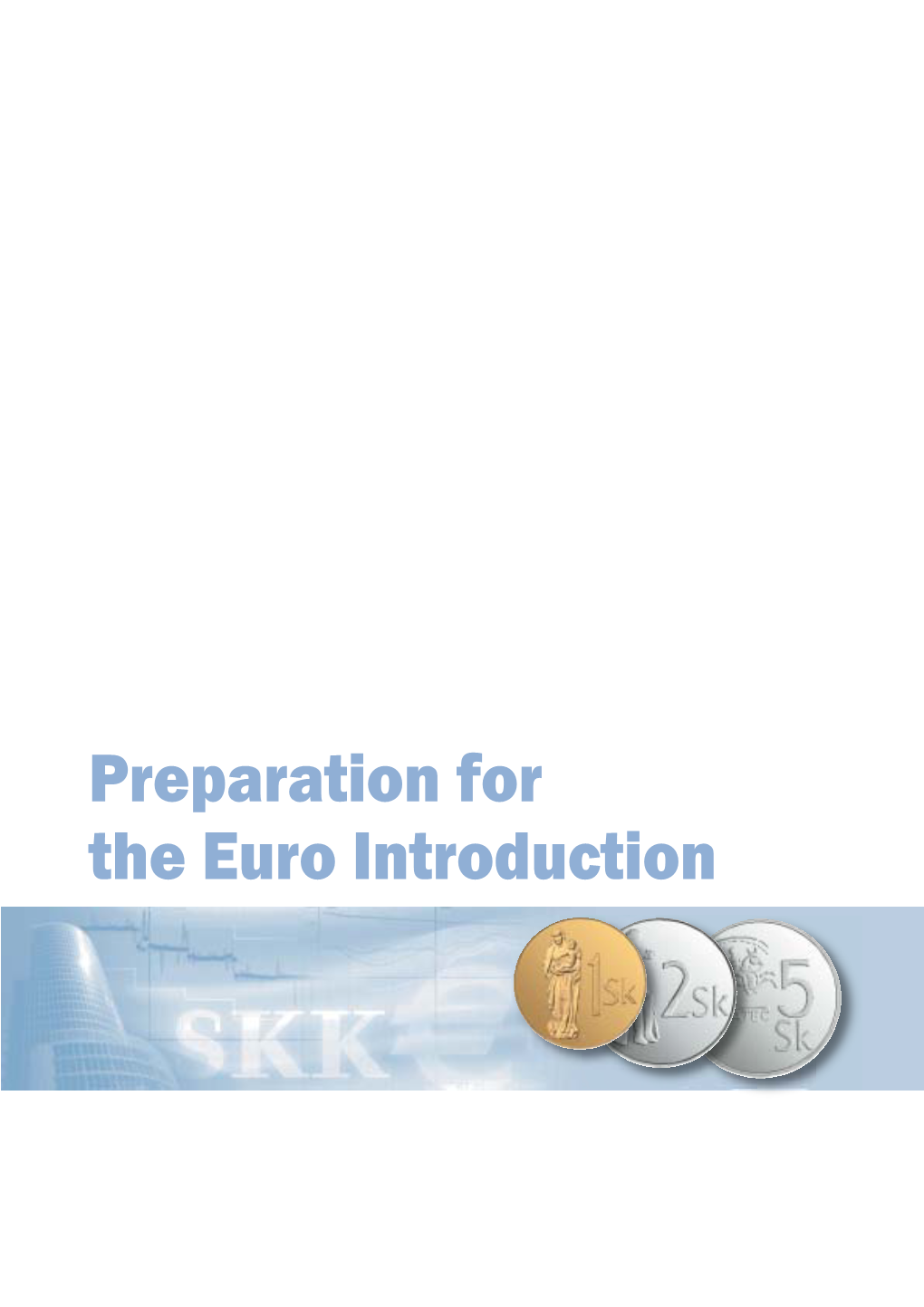 Preparation for the Euro Introduction