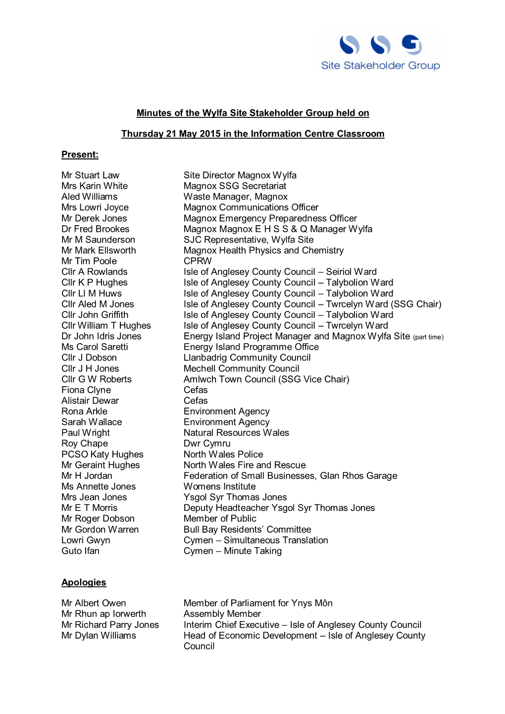 Minutes of the Wylfa Site Stakeholder Group Held on Thursday 21 May 2015 in the Information Centre Classroom Present: Mr Stuart