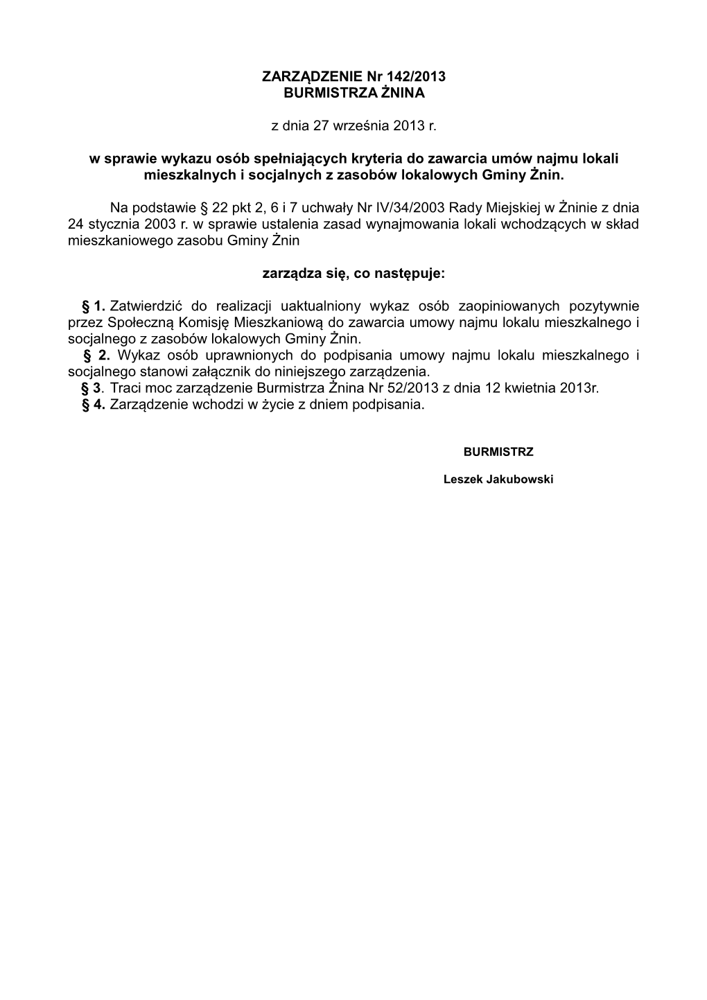 ZARZĄDZENIE Nr 142/2013 BURMISTRZA ŻNINA Z Dnia 27 Września 2013 R. W Sprawie Wykazu Osób Spełniających Kryteria Do Zawarc