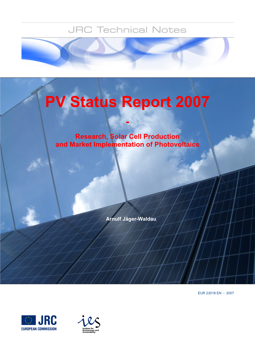 PV Status Report 2007 - Research, Solar Cell Production and Market Implementation of Photovoltaics