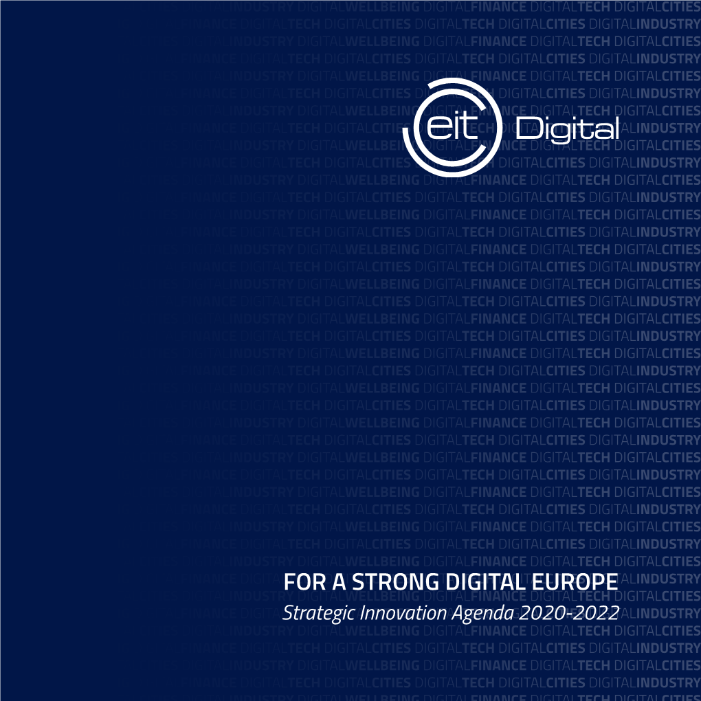FOR a STRONG DIGITAL EUROPE Strategic Innovation Agenda 2020-2022 STRATEGIC INNOVATION AGENDA 2020-2022 STRATEGIC INNOVATION AGENDA 2020-2022 CONTENTS