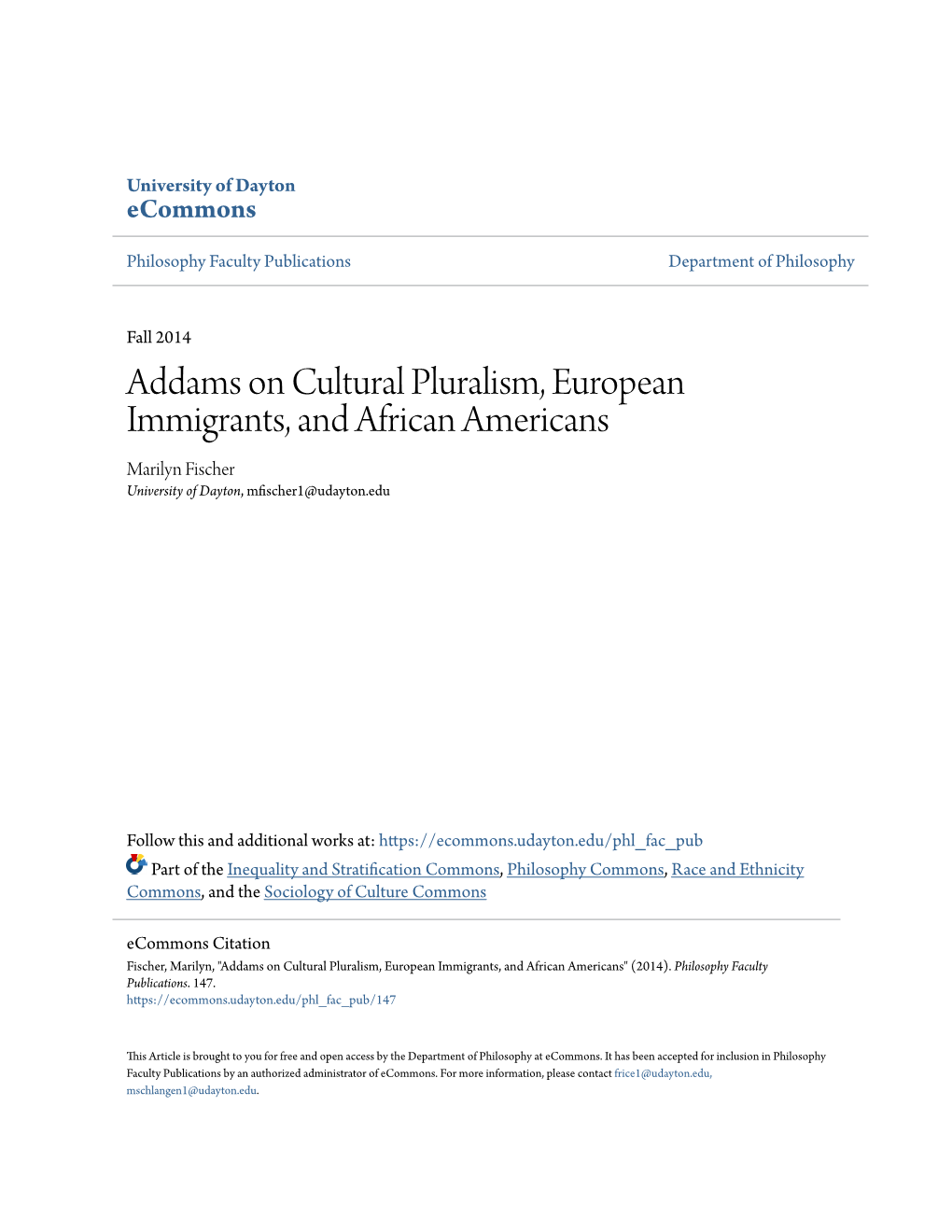 Addams on Cultural Pluralism, European Immigrants, and African Americans Marilyn Fischer University of Dayton, Mfischer1@Udayton.Edu