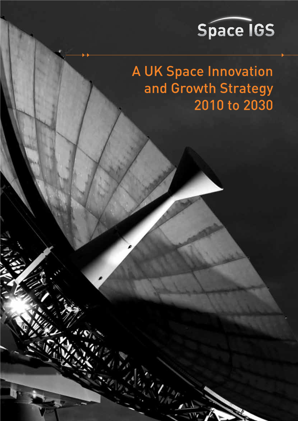 A UK Space Innovation and Growth Strategy 2010 to 2030