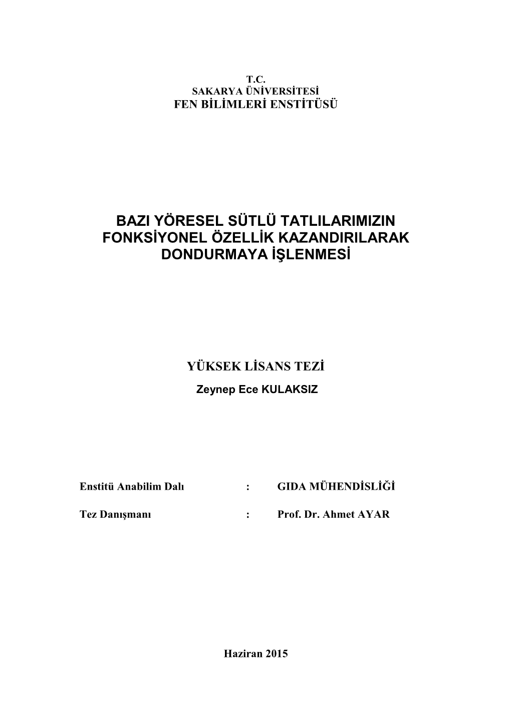 Bazi Yöresel Sütlü Tatlilarimizin Fonksiyonel Özellik Kazandirilarak Dondurmaya Işlenmesi