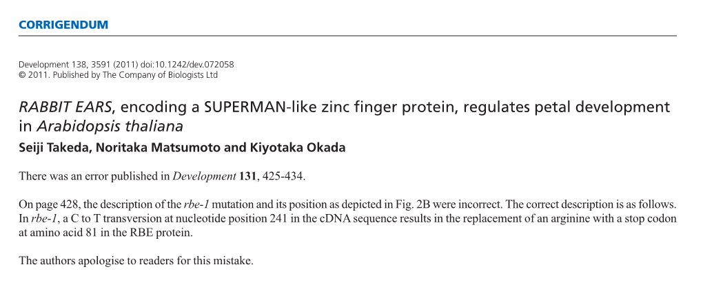 RABBIT EARS, Encoding a SUPERMAN-Like Zinc Finger Protein, Regulates Petal Development in Arabidopsis Thaliana Seiji Takeda, Noritaka Matsumoto and Kiyotaka Okada