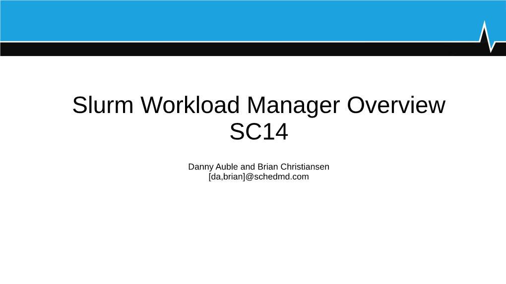 Slurm Workload Manager Overview SC14