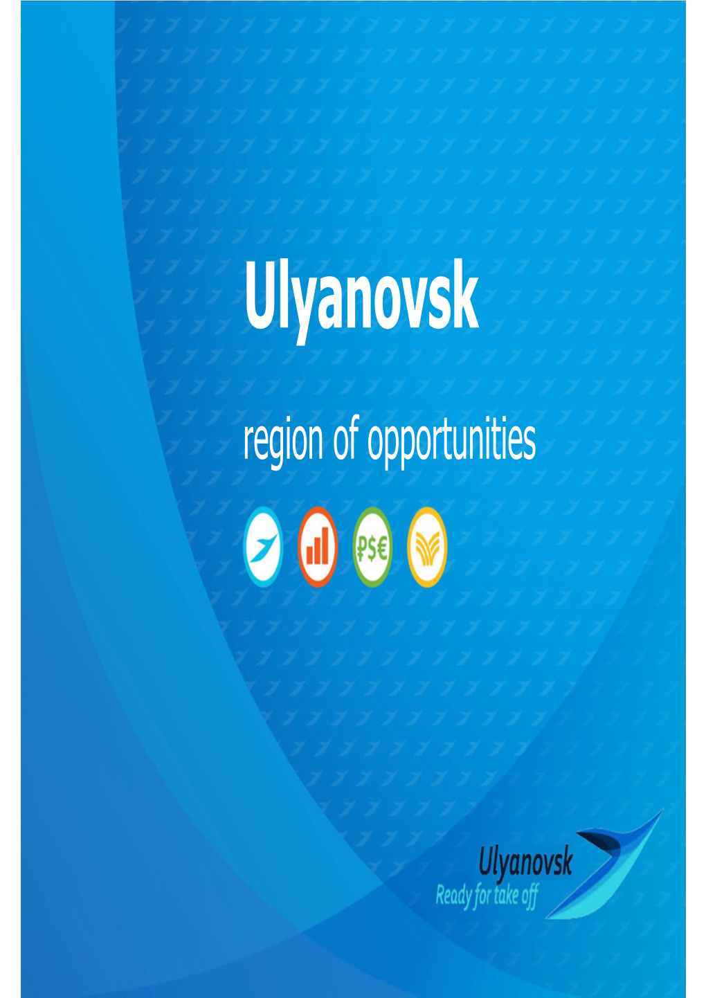 Ulyanovsk Region of Opportunities Contents