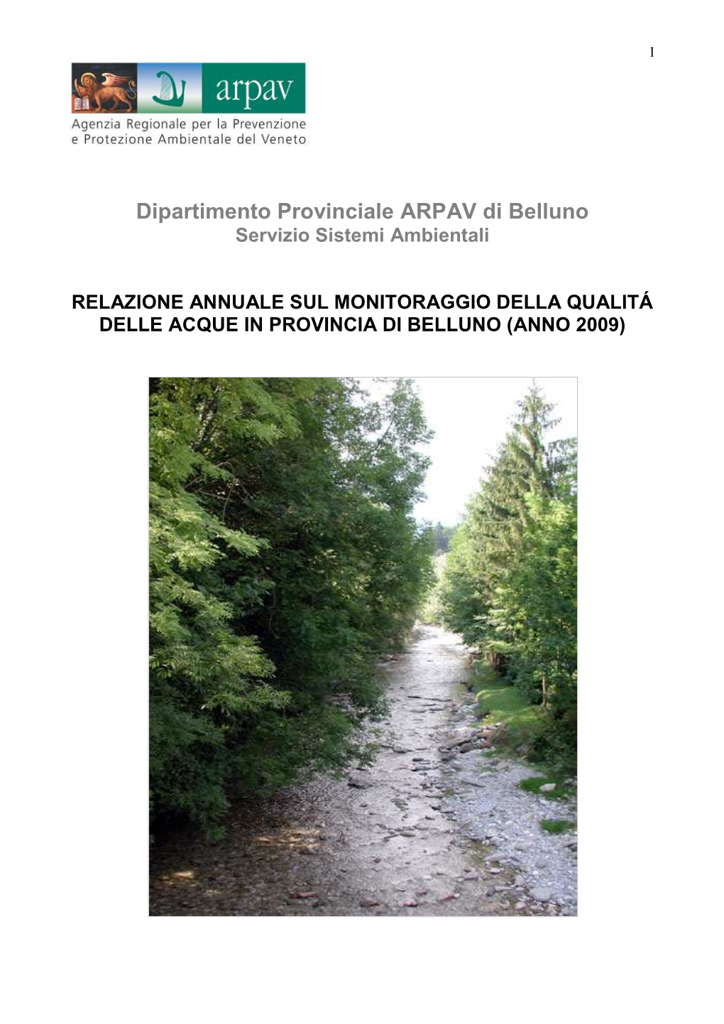 Relazione Annuale Sul Monitoraggio Della Qualitá Delle Acque in Provincia Di Belluno (Anno 2009)