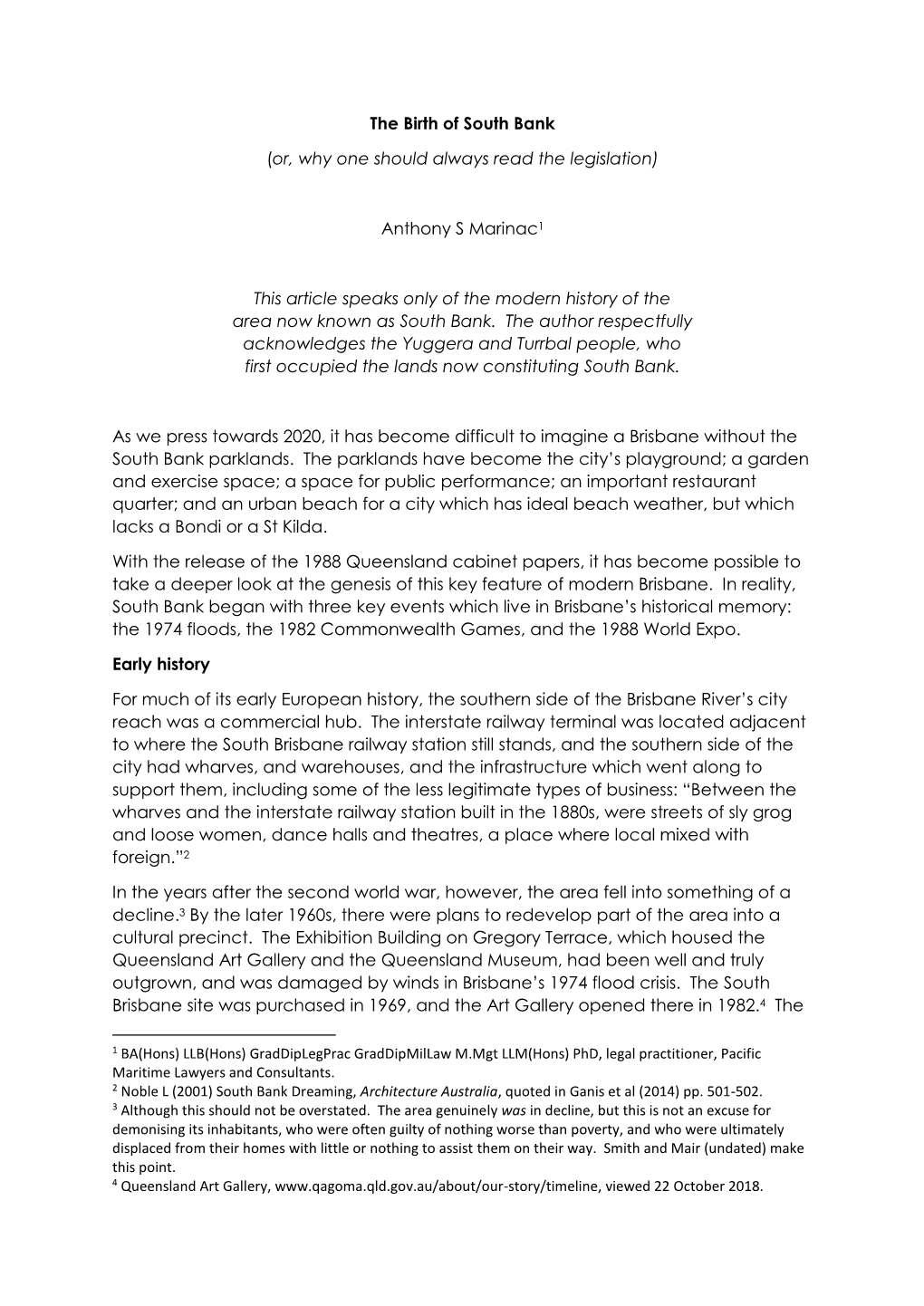 The Birth of South Bank (Or, Why One Should Always Read the Legislation) Anthony S Marinac1 This Article Speaks Only of the Mode