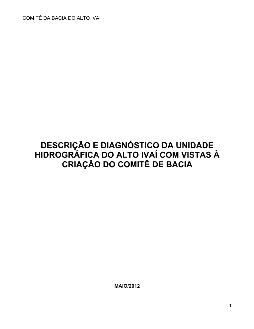 Descrição E Diagnóstico Da Unidade Hidrográfica Do Alto Ivaí Com Vistas À Criação Do Comitê De Bacia