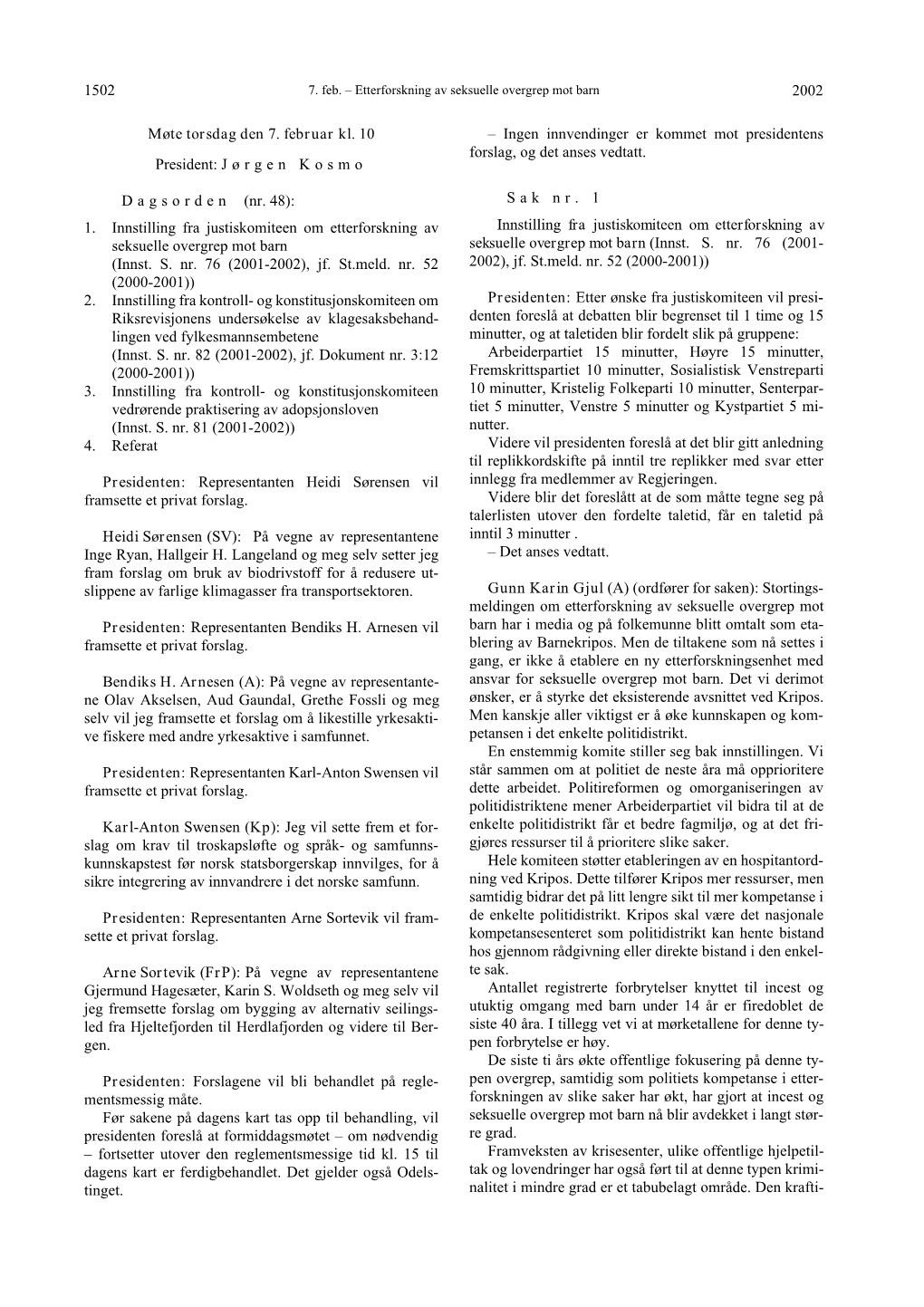 2002 1502 Møte Torsdag Den 7. Februar Kl. 10 President: Jørgen