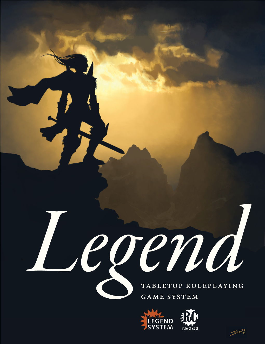 LEGEND SYSTEM Rule of Cool 1 2 RULE of COOL Gaming Presents Legend Jacob KURZER Creative Lead