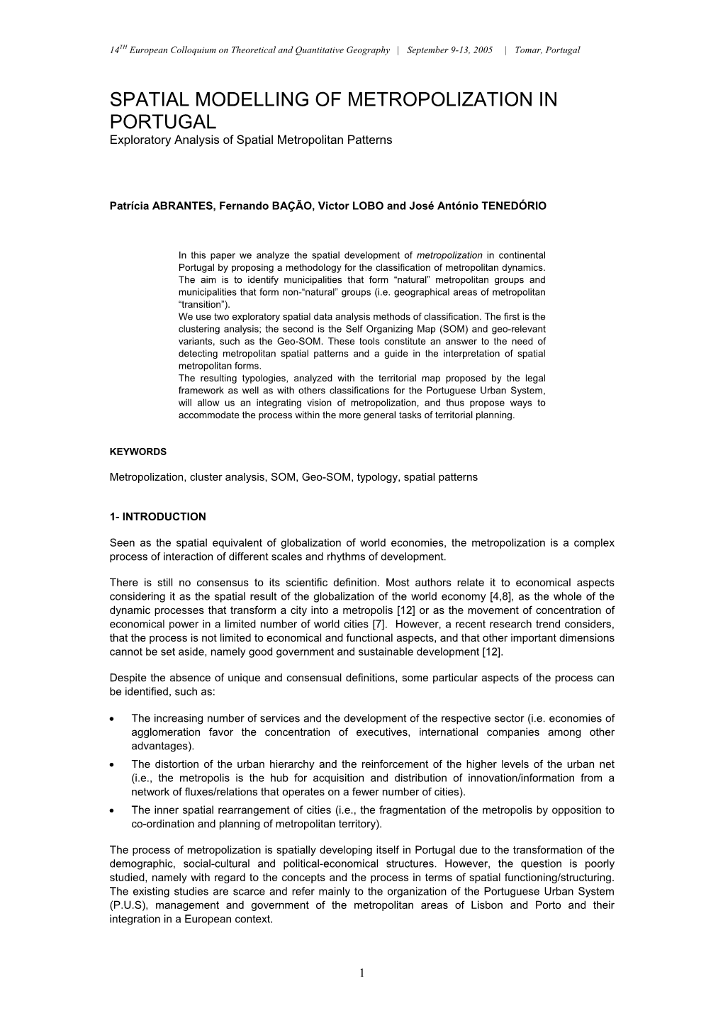 SPATIAL MODELLING of METROPOLIZATION in PORTUGAL Exploratory Analysis of Spatial Metropolitan Patterns