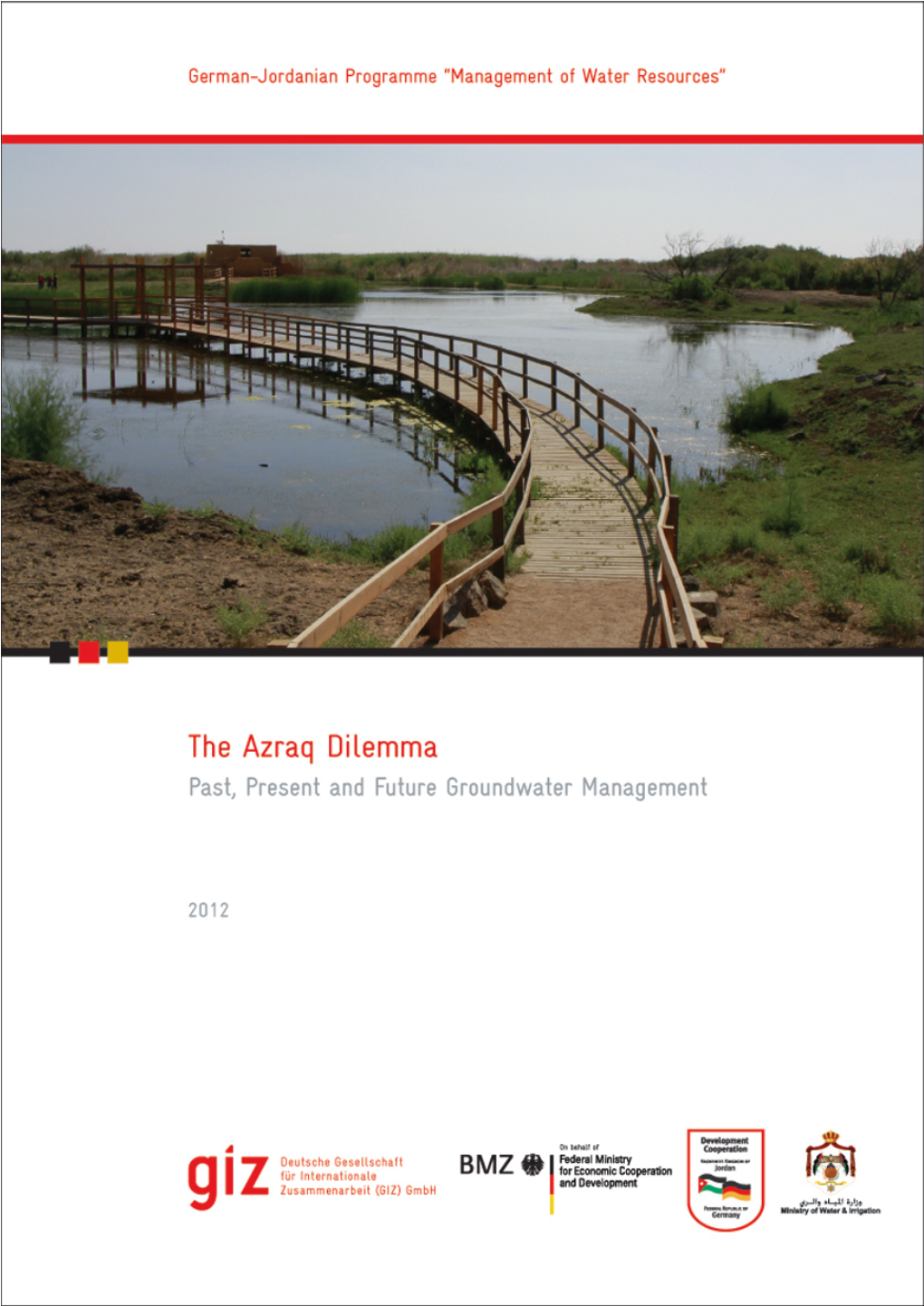 The Azraq Dilemma: Past, Present and Future Groundwater Management German-Jordanian Programme “Management of Water Resources” 