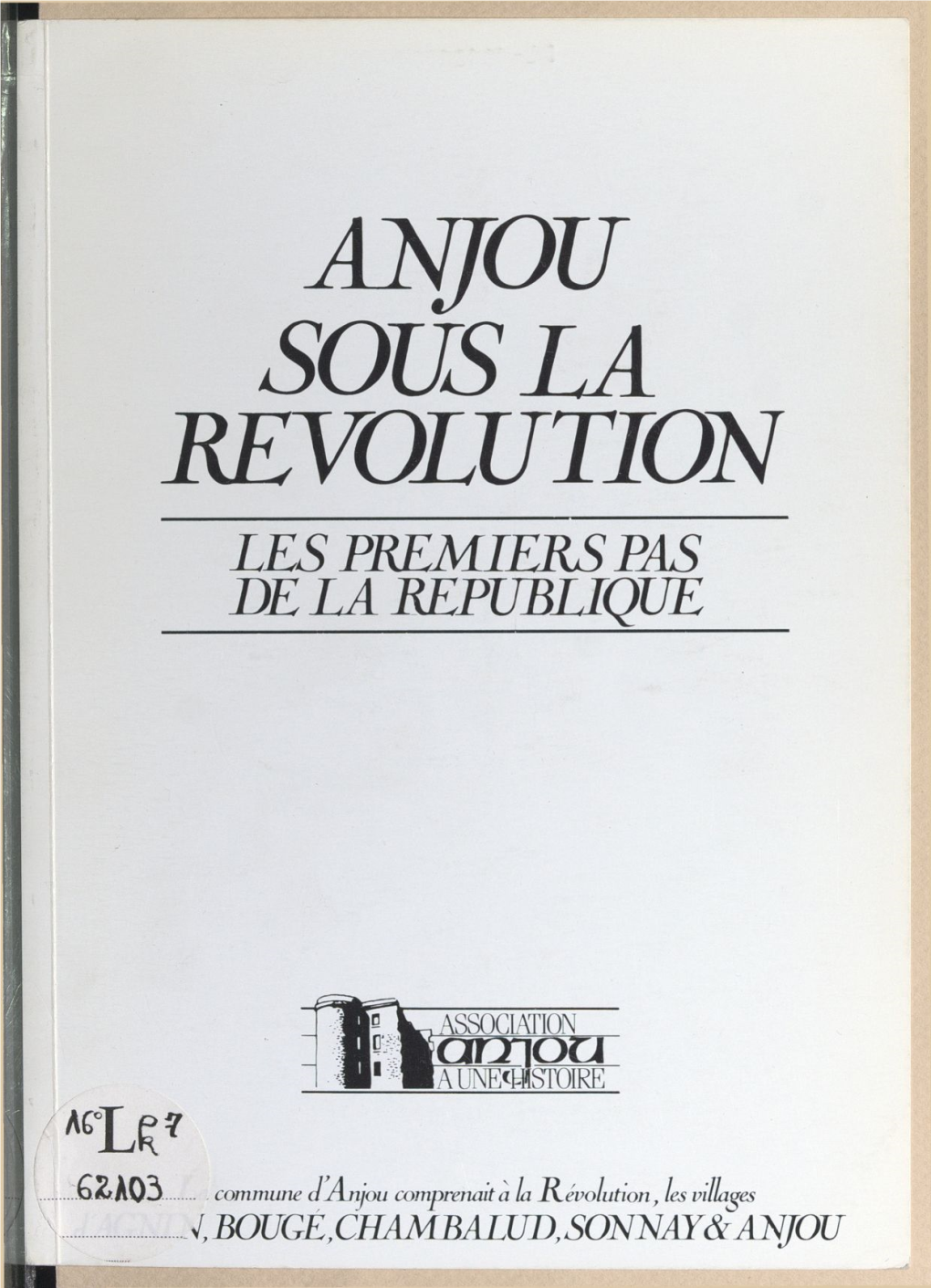 Anjou Sous La Révolution. Les Premiers Pas De La République