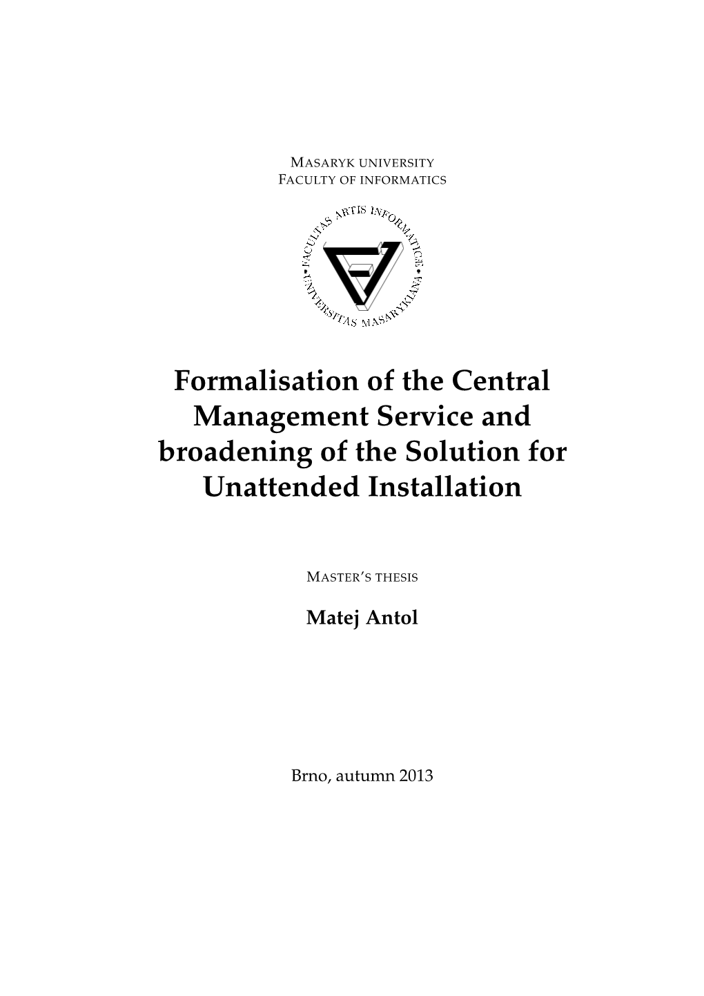 Formalisation of the Central Management Service and Broadening of the Solution for Unattended Installation