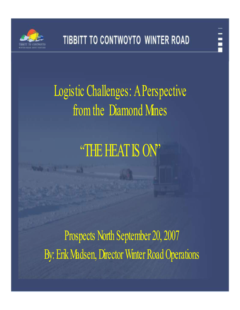 Erik Madsen, Director Winter Road Operations Key Messages