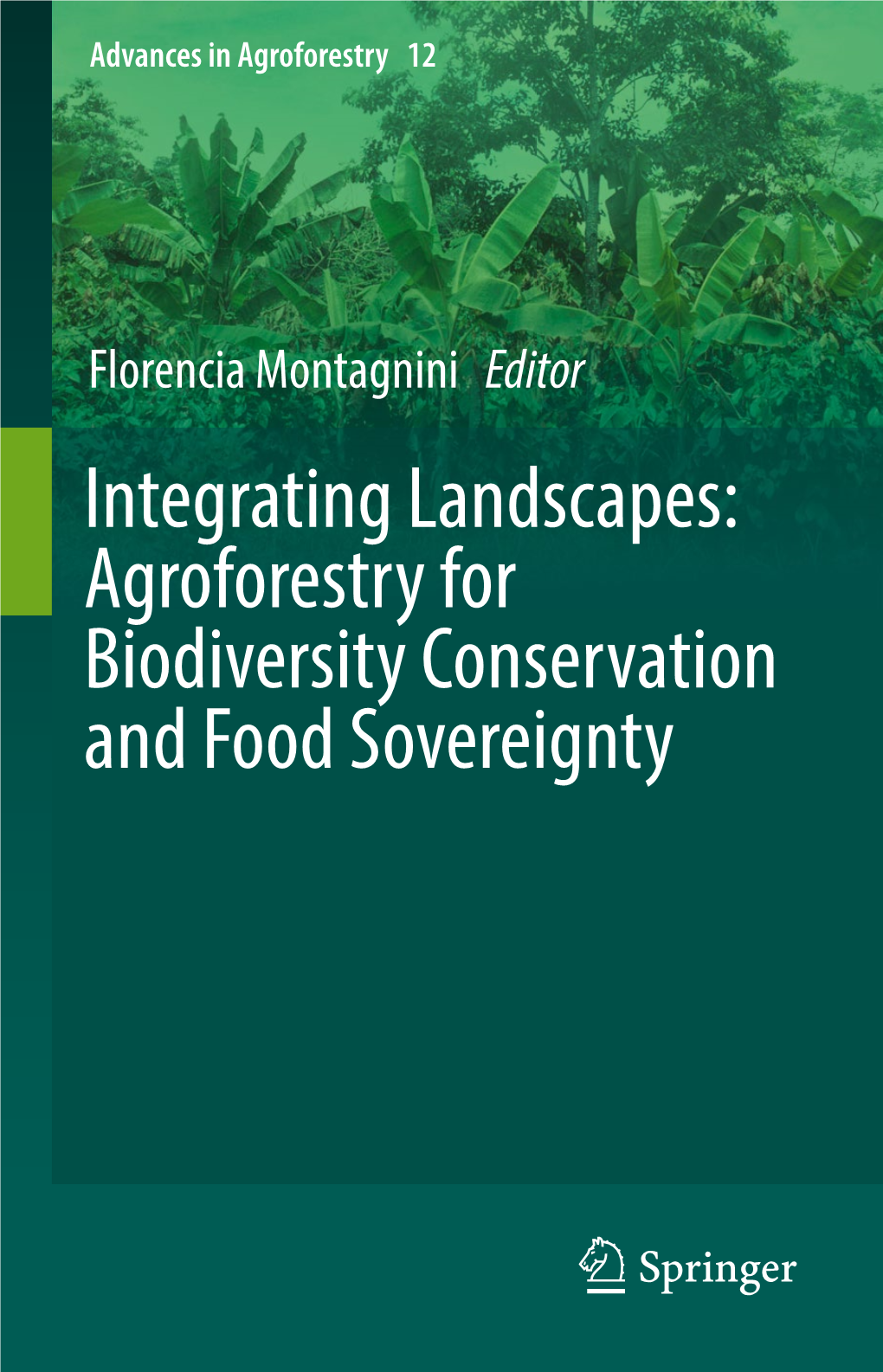 Agroforestry for Biodiversity Conservation and Food Sovereignty Advances in Agroforestry