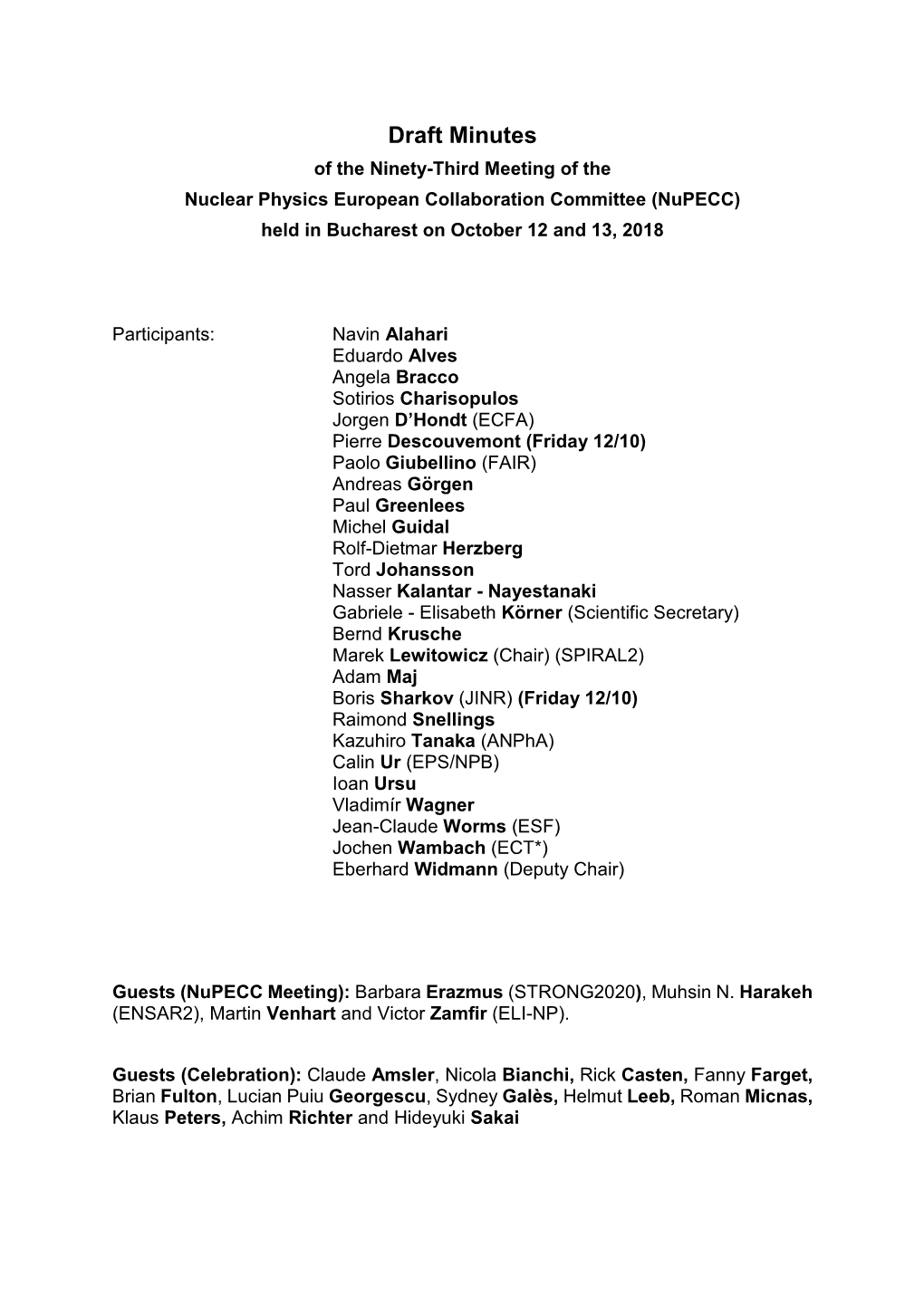 Draft Minutes of the Ninety-Third Meeting of the Nuclear Physics European Collaboration Committee (Nupecc) Held in Bucharest on October 12 and 13, 2018