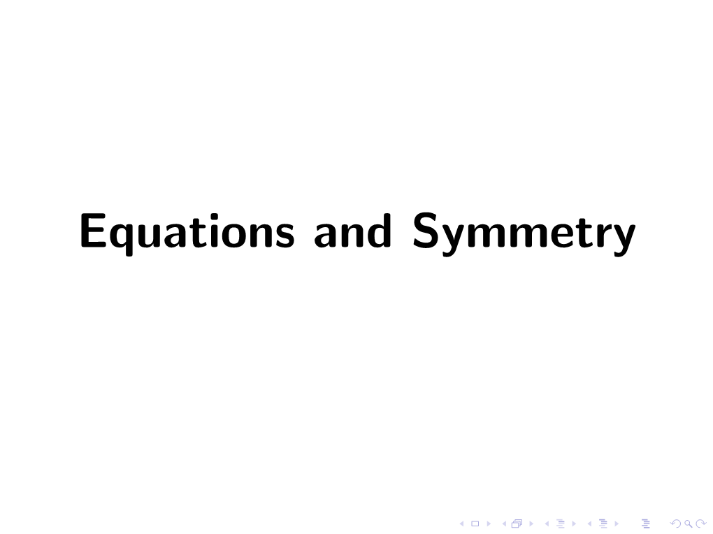 Equations and Symmetry P(X ) = 0 Where P Is a Polynomial