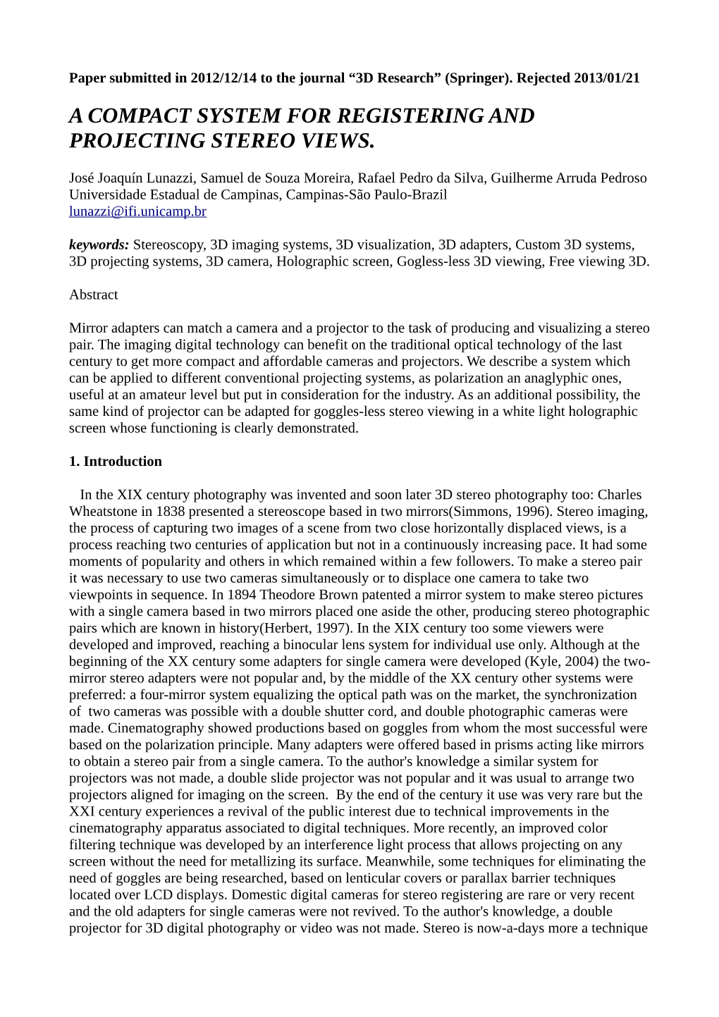 A Compact System for Registering and Projecting Stereo Views