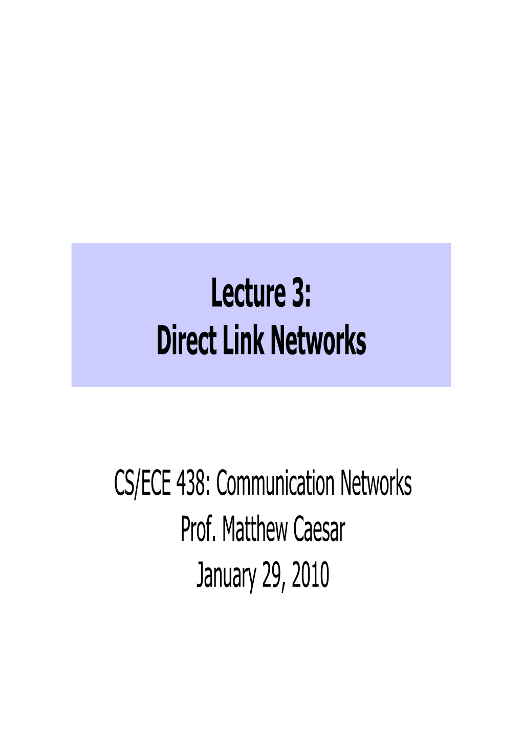 Lecture 3: Direct Link Networks