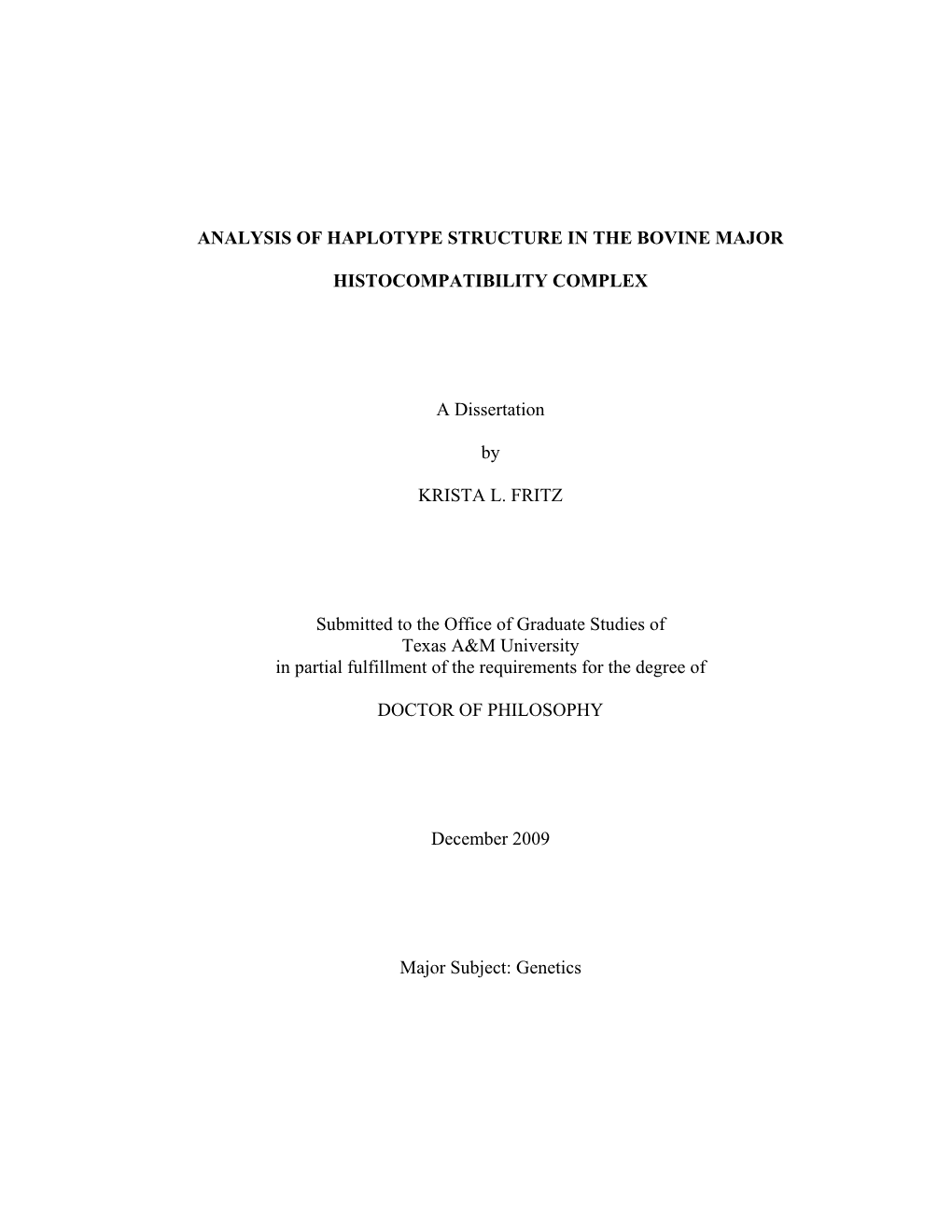 ANALYSIS of HAPLOTYPE STRUCTURE in the BOVINE MAJOR HISTOCOMPATIBILITY COMPLEX a Dissertation by KRISTA L. FRITZ Submitted to T