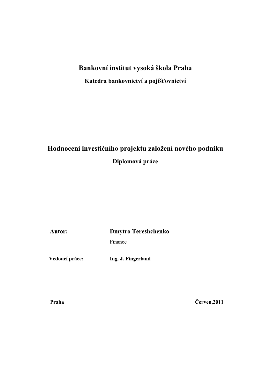 Bankovní Institut Vysoká Škola Praha Hodnocení Investičního Projektu Založení Nového Podniku