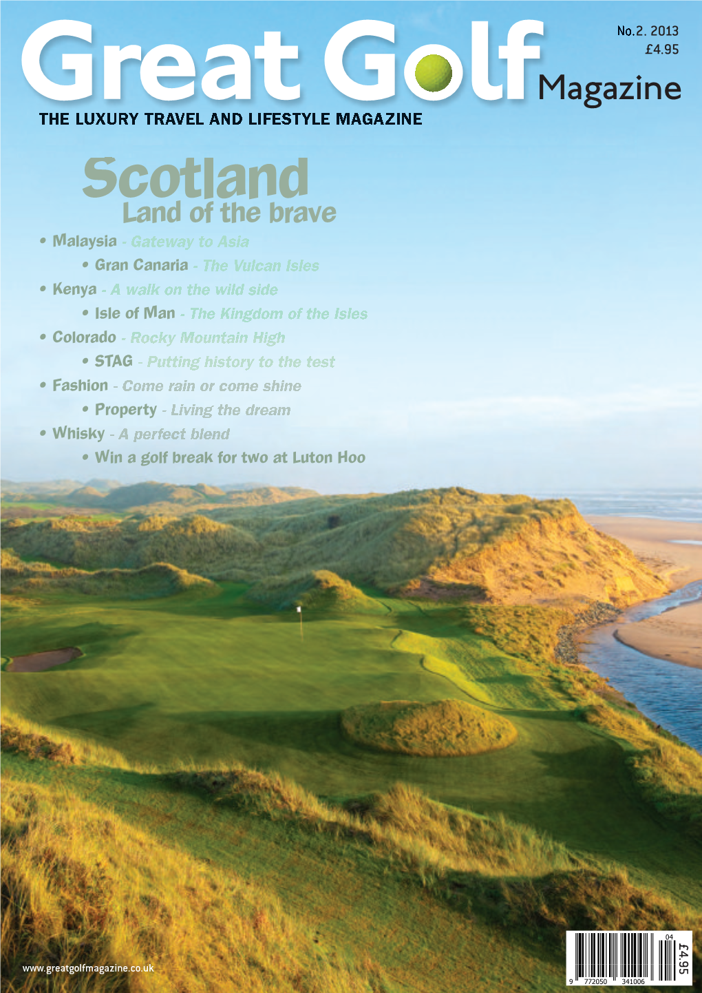 Scotland Land of the Brave • Malaysia • Gran Canaria • Kenya • Isle of Man • Colorado • STAG • Fashion • Property • Whisky • Win a Golf Break for Two at Luton Hoo