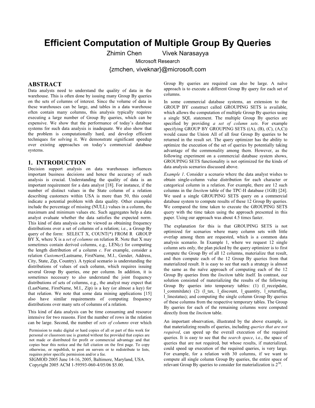 Efficient Computation of Multiple Group by Queries Zhimin Chen Vivek Narasayya Microsoft Research {Zmchen, Viveknar}@Microsoft.Com