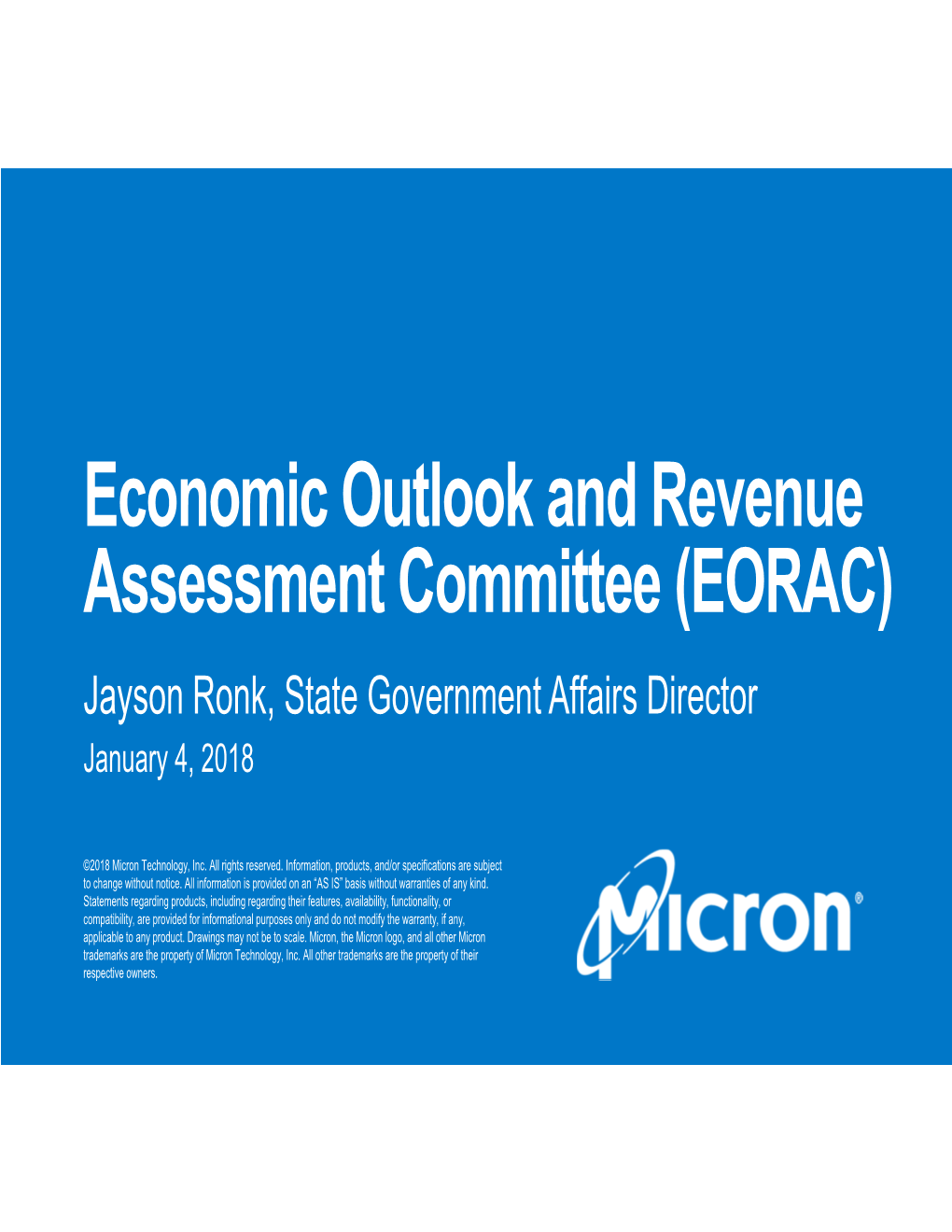 Economic Outlook and Revenue Assessment Committee (EORAC) Jayson Ronk, State Government Affairs Director January 4, 2018