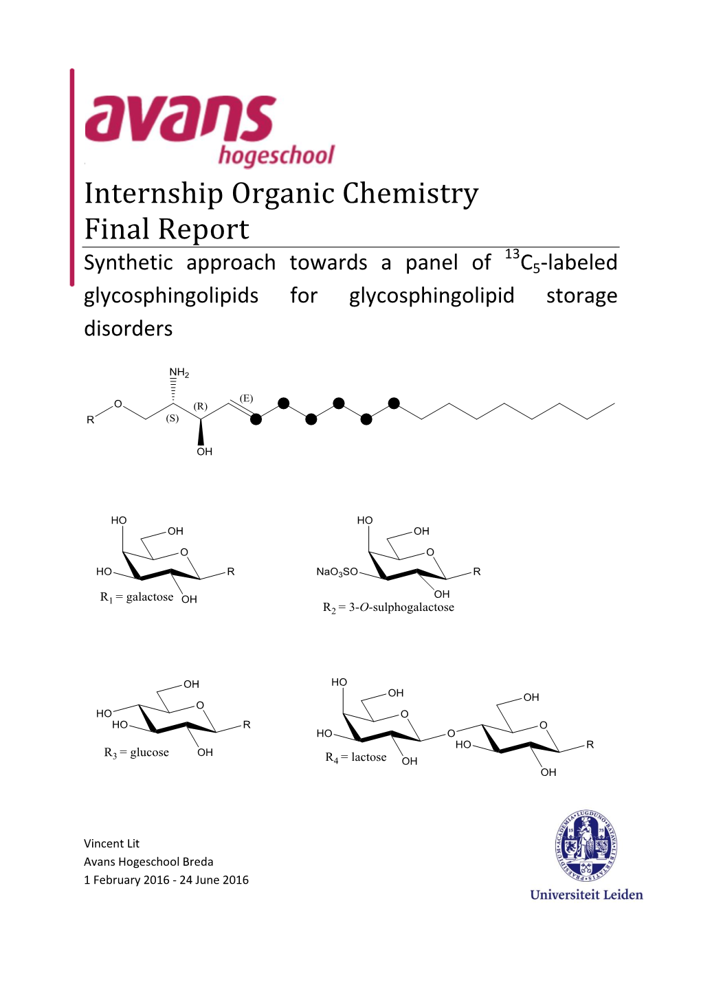 A Internship Organic Chemistry Final Report 13 Synthetic Approach Towards a Panel of C5-Labeled Glycosphingolipids for Glycosphingolipid Storage Disorders