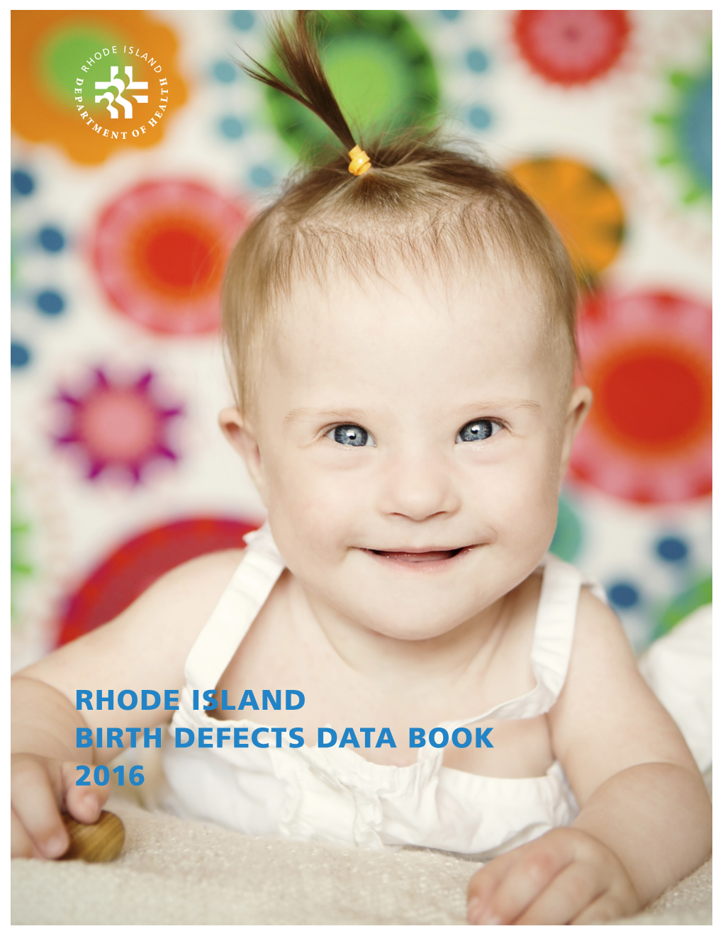 Rhode Island Birth Defects Data Book 2016 Introduction