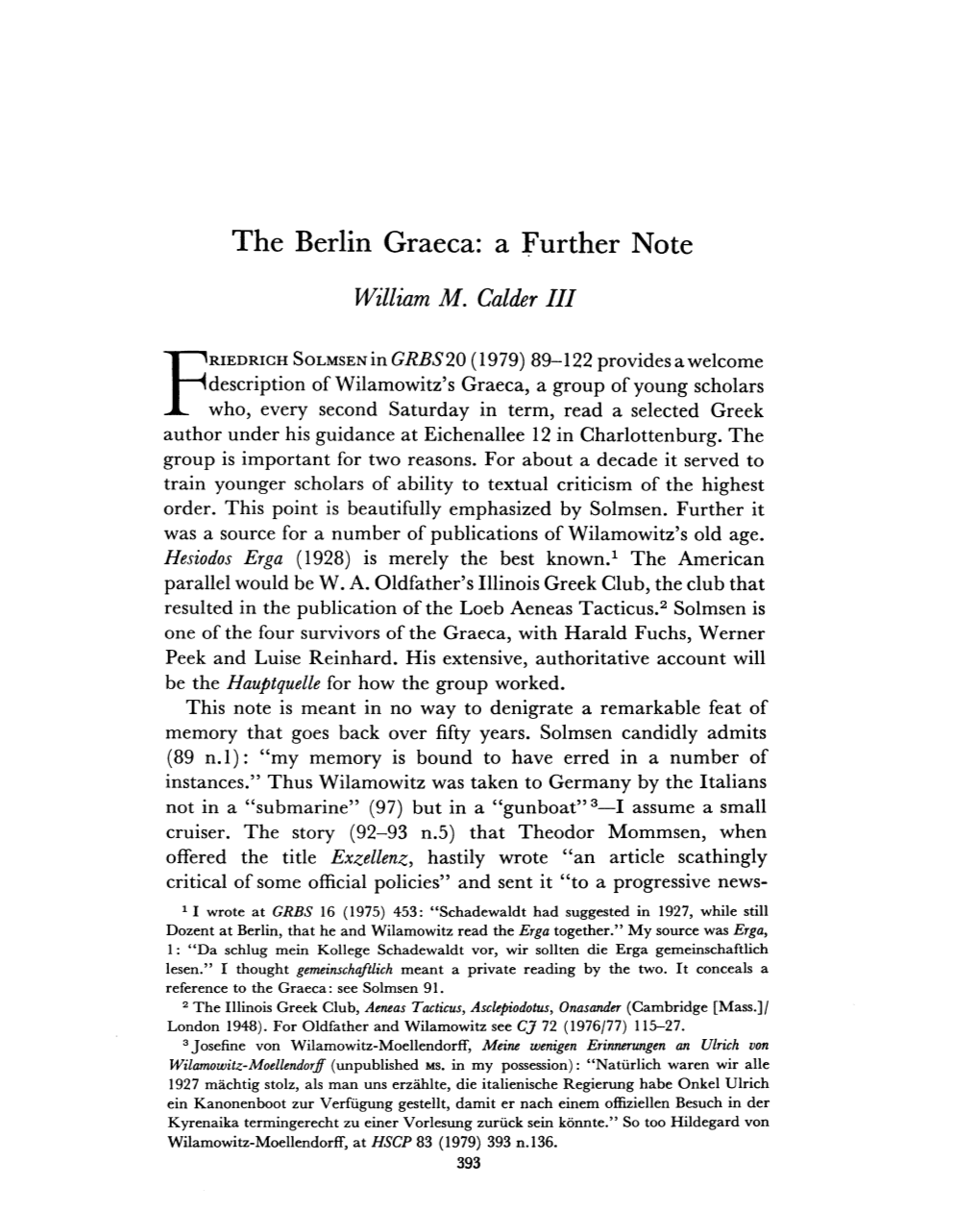 The Berlin Graeca: a Further Note Calder, William M Greek, Roman and Byzantine Studies; Winter 1979; 20, 4; Periodicals Archive Online Pg