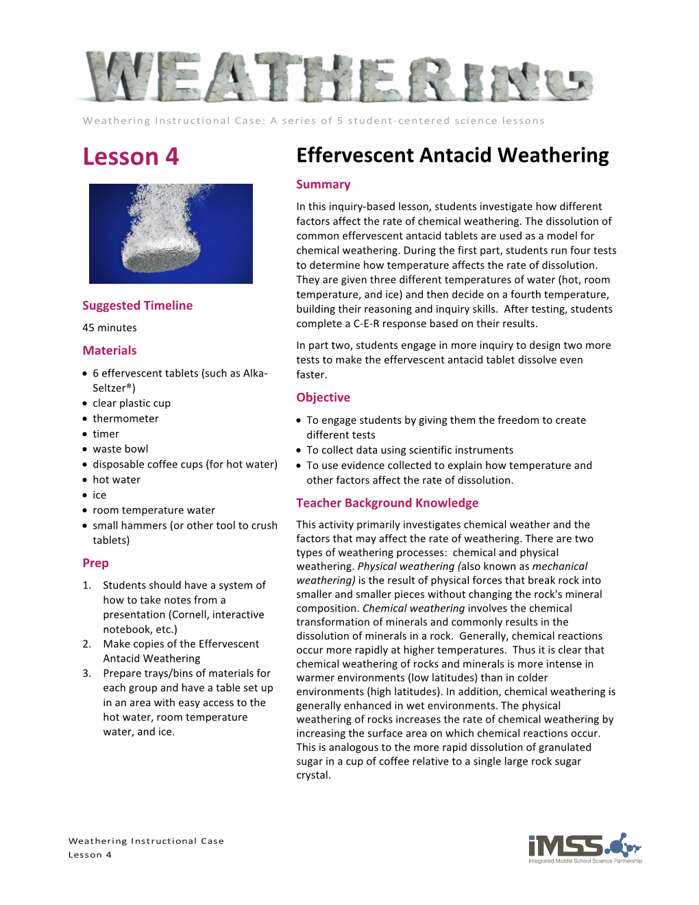 Lesson 4 Effervescent Antacid Weathering Summary in This Inquiry-Based Lesson, Students Investigate How Different Factors Affect the Rate of Chemical Weathering