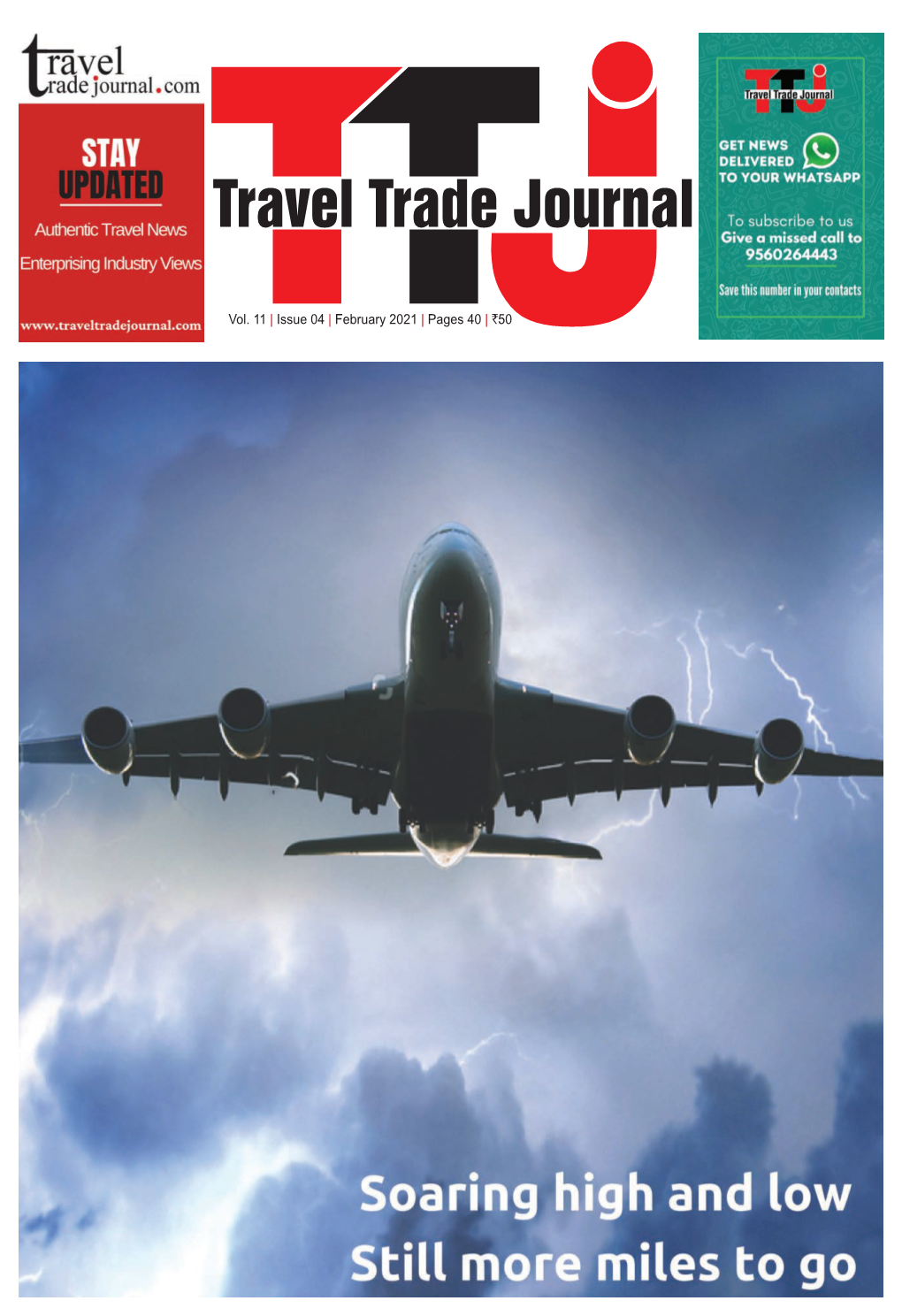 February 2021 | Pages 40 | `50 Travel Trade Journal (TTJ) • Volume 11 • Issue 04 • February 2021 Team Sampan Editor & Publisher : Ravi Sharma