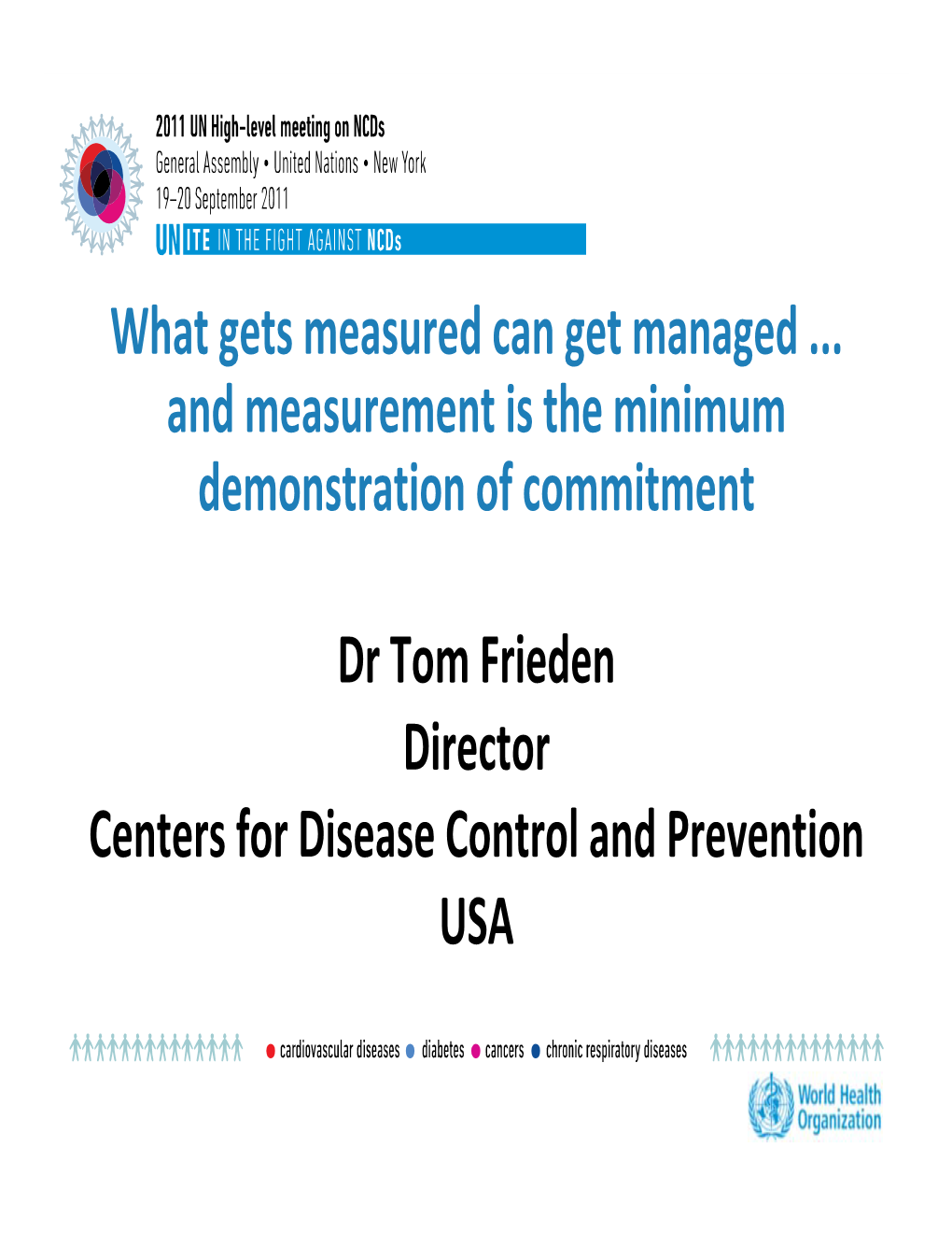 Dr Tom Frieden Director Centers for Disease Control and Prevention