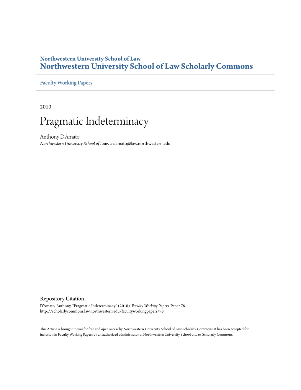 Pragmatic Indeterminacy Anthony D'amato Northwestern University School of Law, A-Damato@Law.Northwestern.Edu